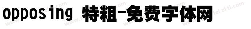 opposing 特粗字体转换